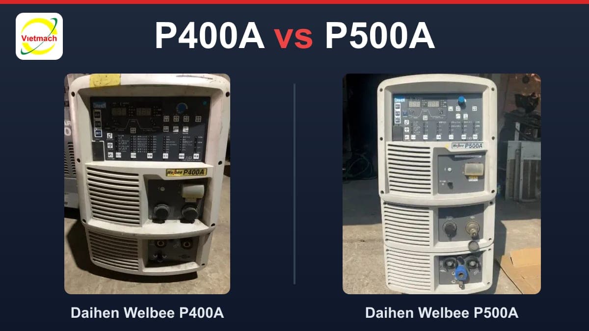 So sánh máy hàn Mig nhôm Daihen Welbee P400A và P500A nội địa Nhật tại VIETMACH